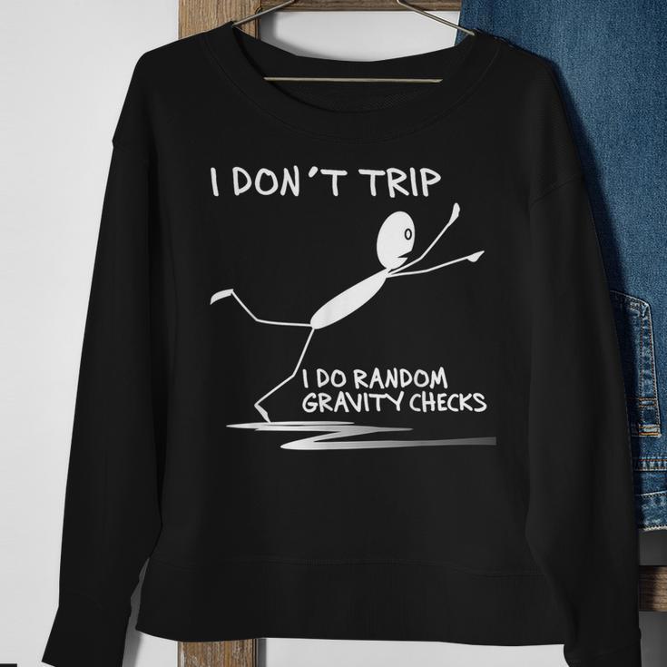 I Don't Trip I Do Random Gravity Checks Saying Sweatshirt Gifts for Old Women