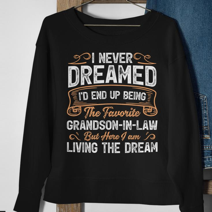 I Never Dreamed Being The Favorite Grandson In Law Sweatshirt Gifts for Old Women