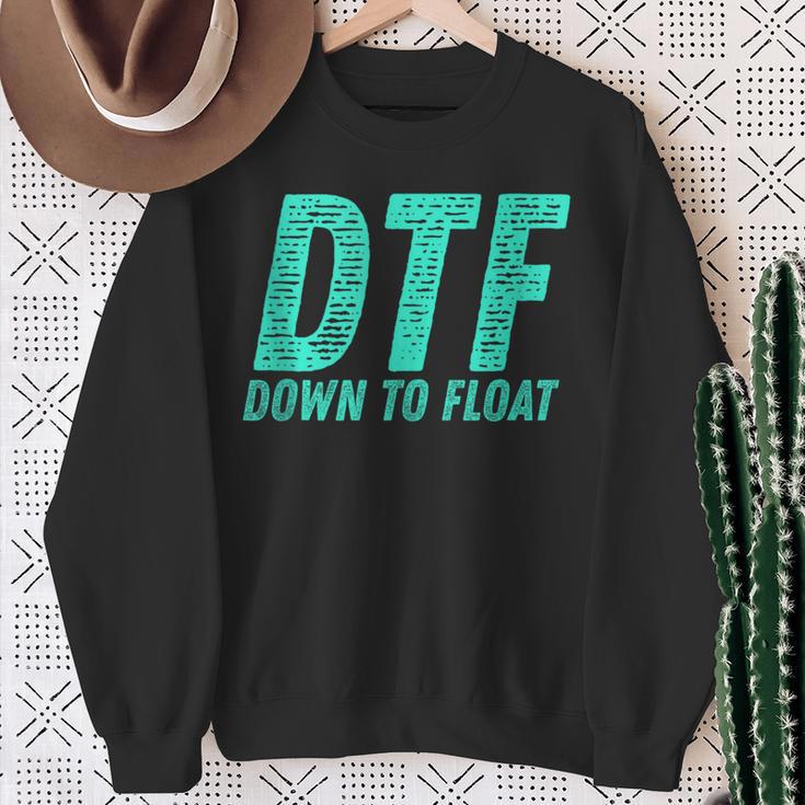 Dtf Down To Float Trip Tubing River Float Summer Boating Sweatshirt Gifts for Old Women