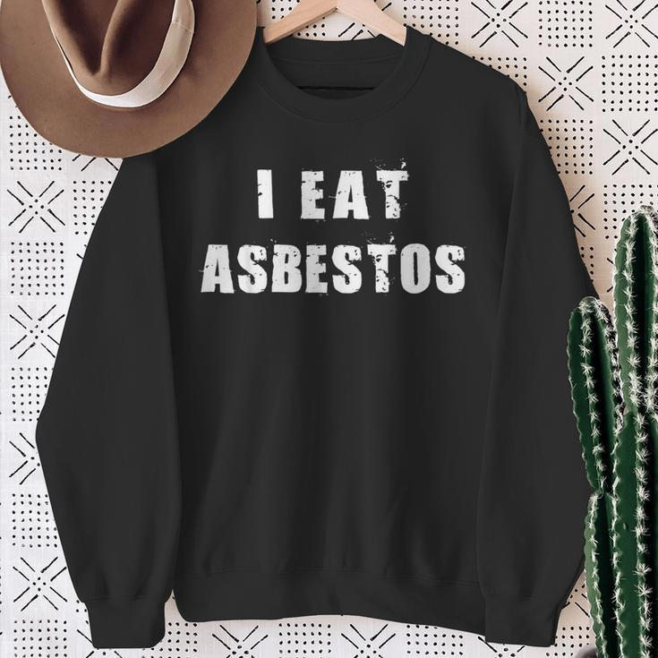 I Eat Asbestos Removal Professional Worker Employee Sweatshirt Gifts for Old Women