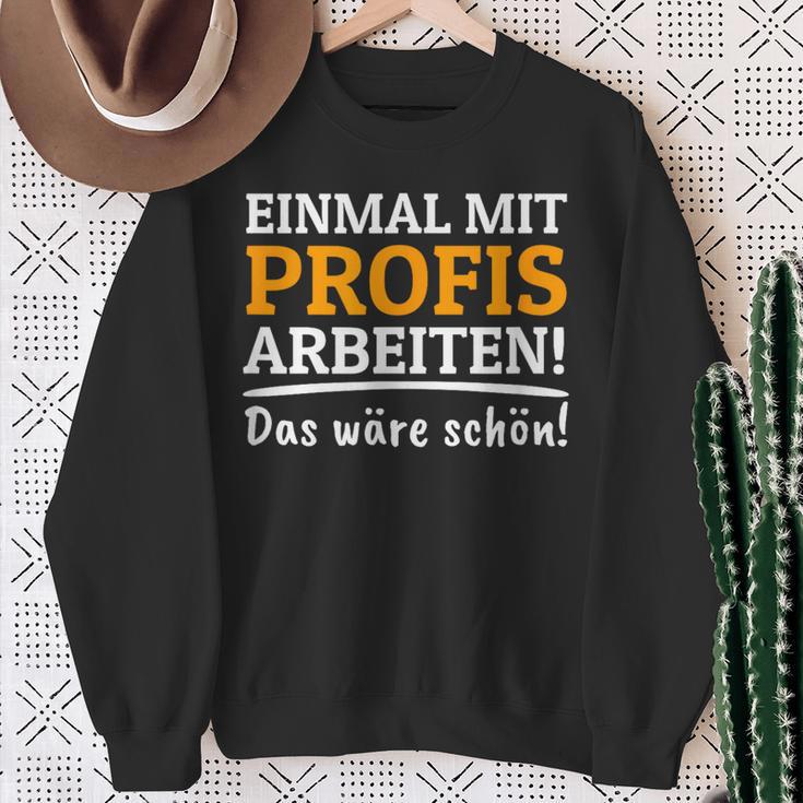 Einmal Mit Professionis Arbeit Sweatshirt Geschenke für alte Frauen