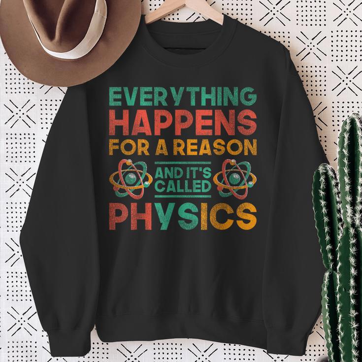 Everything Happens For A Reason And Its Called Physics Sweatshirt Gifts for Old Women