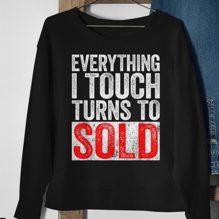 Everything I Touch Turns To Sold Realtor Sweatshirt Gifts for Old Women