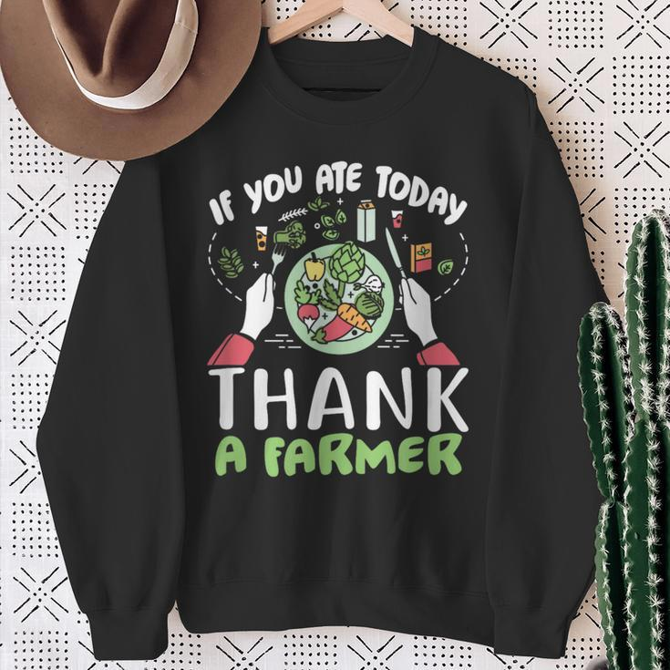 FarmIf You Ate Today Thank A Farmer Sweatshirt Gifts for Old Women
