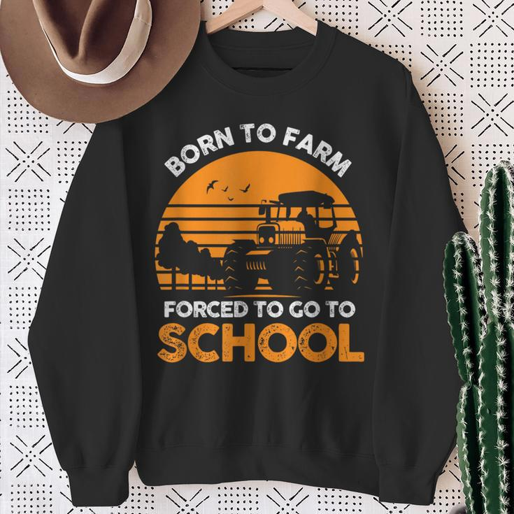 Farmer Born To Farm Forced To Go To School Agriculturist Sweatshirt Gifts for Old Women