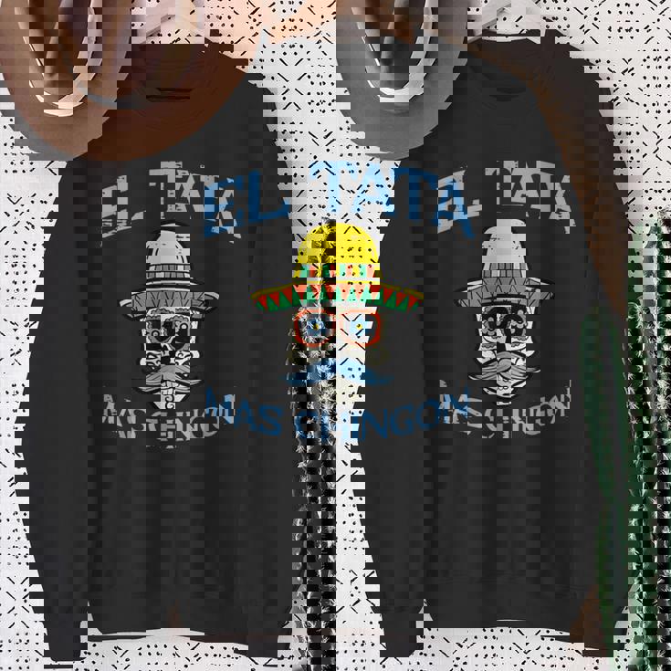 Fathers Day El Tata Mas Chingon Mexican Spanish Dad Papa Men Sweatshirt Gifts for Old Women
