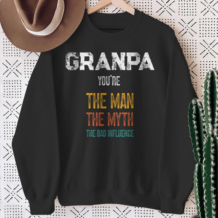 Father's Day Granpa The Man The Myth The Bad Influence Sweatshirt Gifts for Old Women