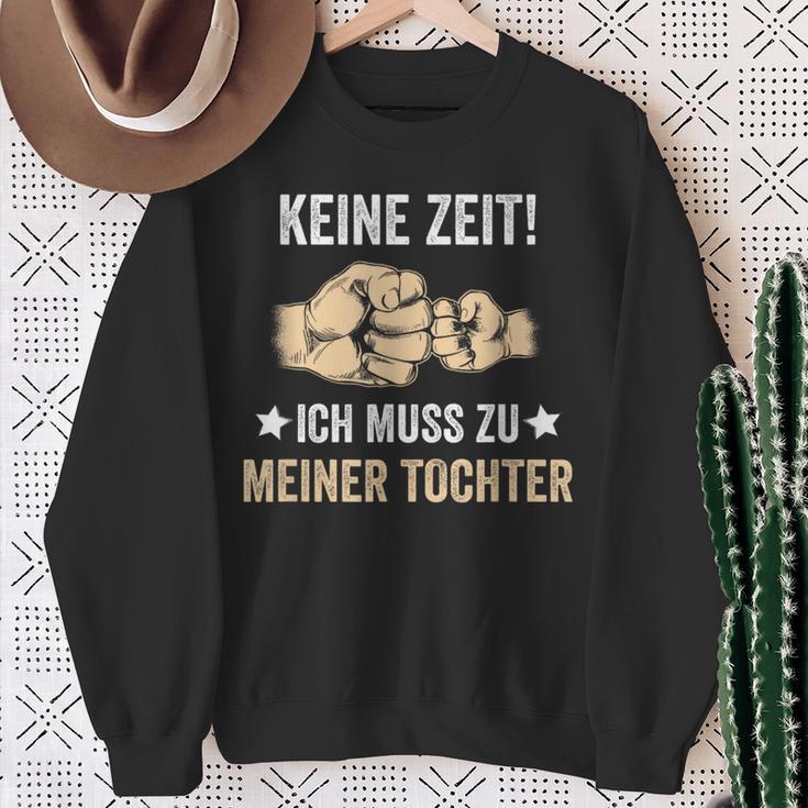 Father's Day Keine Zeit Ich Muss Zu Meiner Tochter Papa Father Sweatshirt Geschenke für alte Frauen