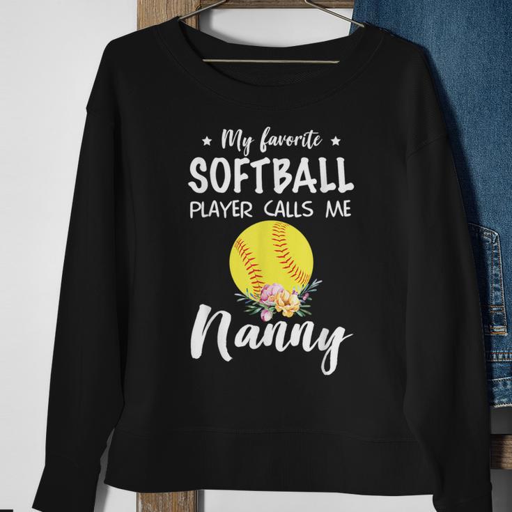 My Favorite Softball Player Calls Me Nanny Sweatshirt Gifts for Old Women