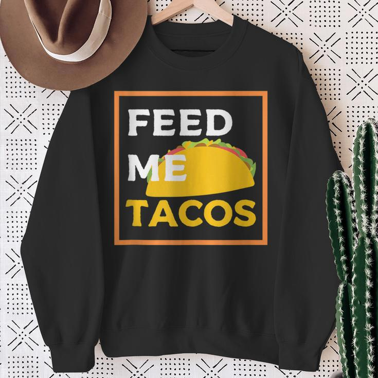 Feed Me Tacos Slogan For Mexican Foo Sweatshirt Gifts for Old Women