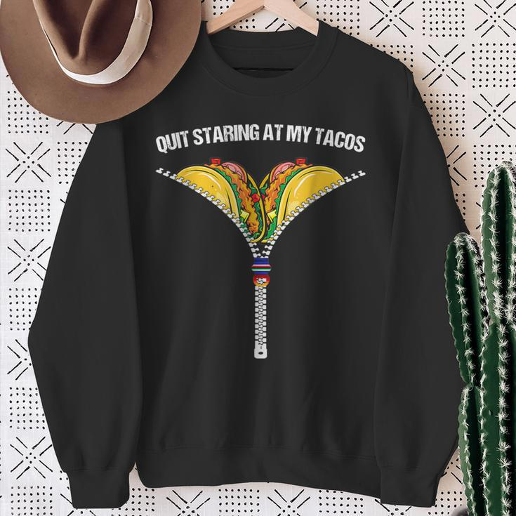 Fiesta Cinco De Mayo Mexican Quit Staring At My Tacos Sweatshirt Gifts for Old Women
