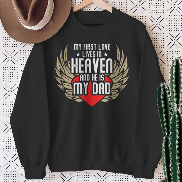 My First Love Lives In Heaven In Loving Memory Of Dad Sweatshirt Gifts for Old Women