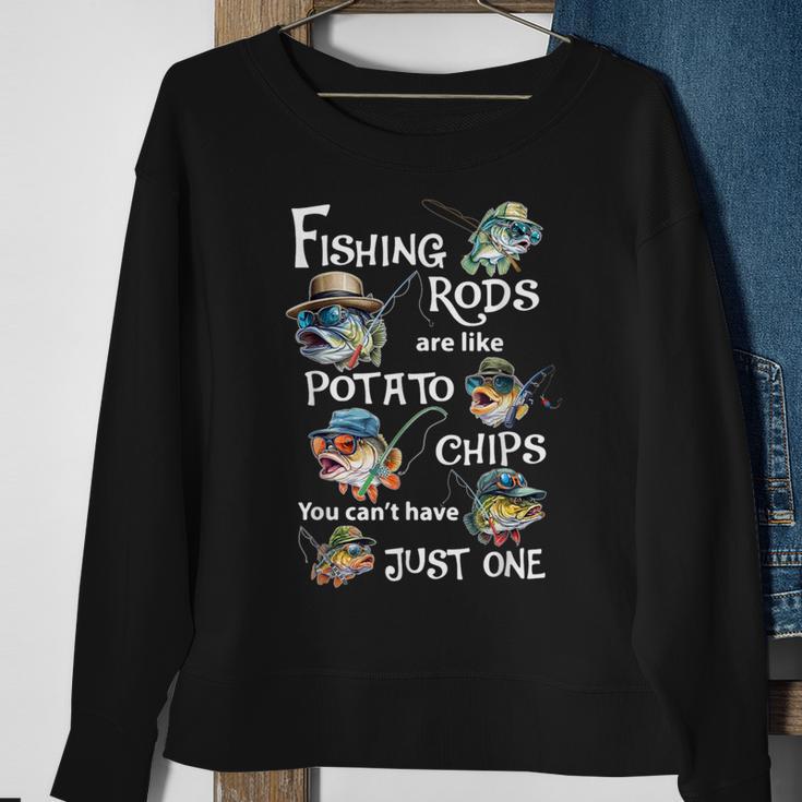 Fishing Rods Are Like Potato Chips You Can't Have Just One Sweatshirt Gifts for Old Women