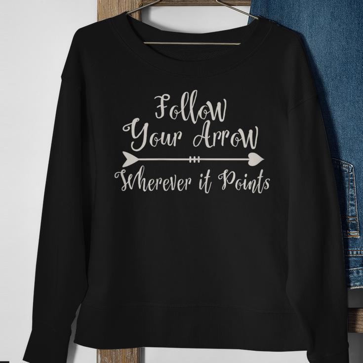 Follow Your Arrow Wherever It Points 'SSweatshirt Gifts for Old Women