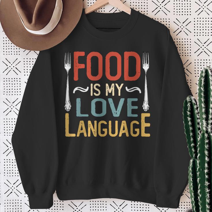 Food Is My Love Language Cook Chef Foodie Food Lover Sweatshirt Gifts for Old Women