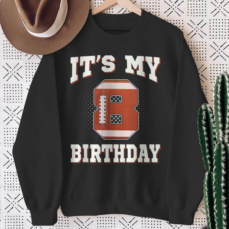 Football It's My 8Th Birthday 8 Years Old Boy Girl Sweatshirt Gifts for Old Women