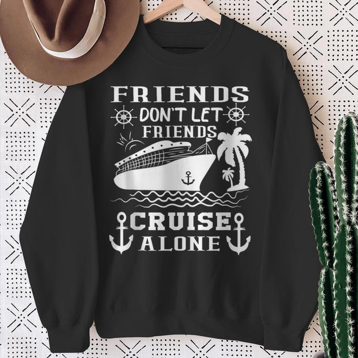 Friends Don't Let Friends Cruise Alone Friends Summer Sweatshirt Gifts for Old Women