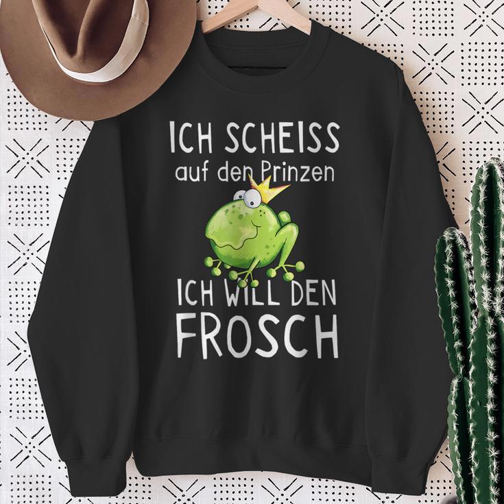 Frosch Motiv Sweatshirt: Scheiß Auf Prinz, Ich Will Den Frosch Witziges Tee Geschenke für alte Frauen