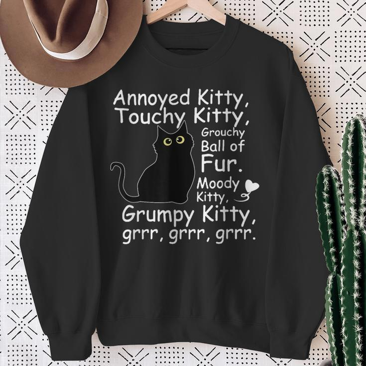 Annoyed Kitty Touchy Kitty Grouchy Ball Of Fur Kitty Sweatshirt Gifts for Old Women