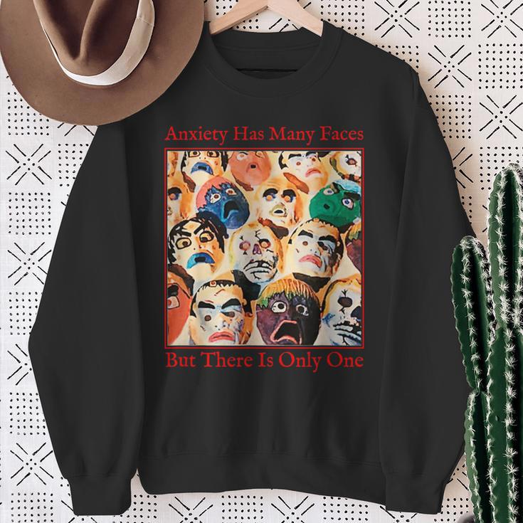 Anxiety Quote Anxiety Has Many Faces Sweatshirt Gifts for Old Women