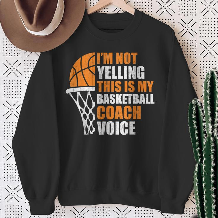 Basketball Not Yelling My Basketball Coach Men Sweatshirt Gifts for Old Women