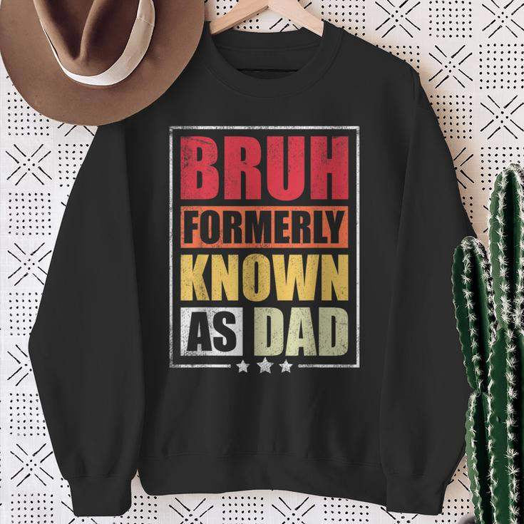 Bruh Formerly Known As Dad Vintage Fathers Day Sweatshirt Gifts for Old Women