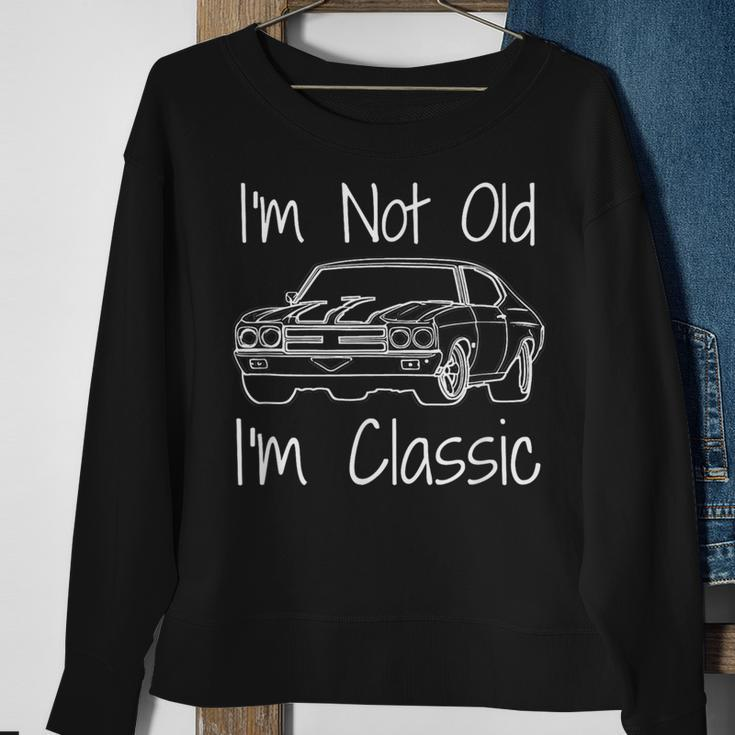 Car Guy I'm Not Old I'm Classic Muscle Car Sweatshirt Gifts for Old Women
