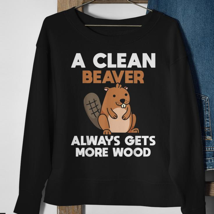 A Clean Beaver Always Gets More Wood Joke Sarcastic Sweatshirt Gifts for Old Women