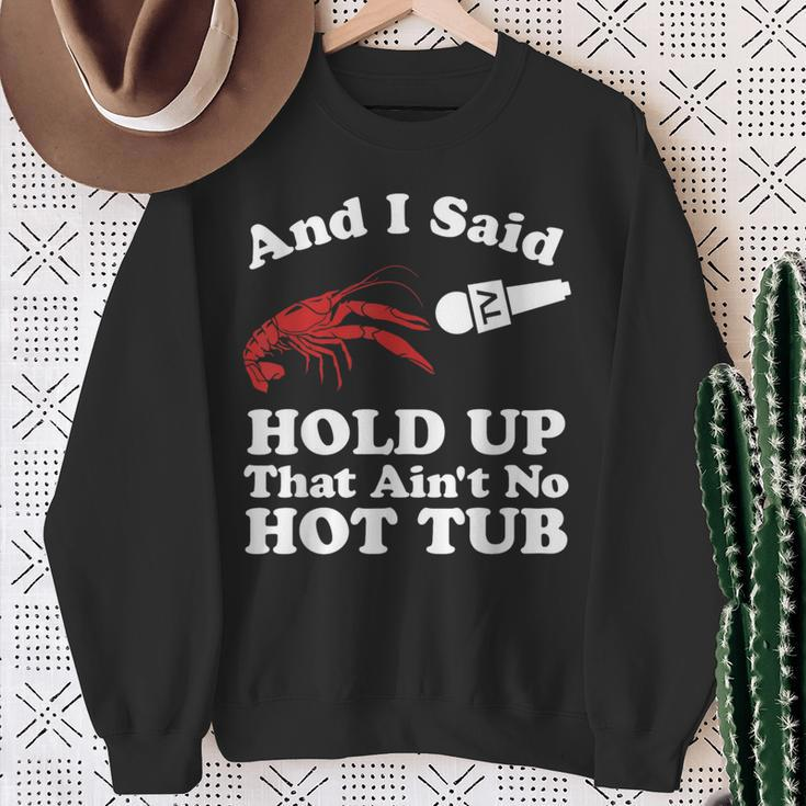 Crawfish That Ain't No Hot Tub Cajun Boil Mardi Gras Sweatshirt Gifts for Old Women