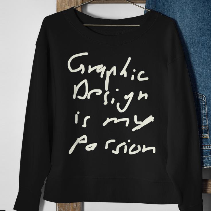 Graphic Is My Passion Graphic Artist Sweatshirt Gifts for Old Women