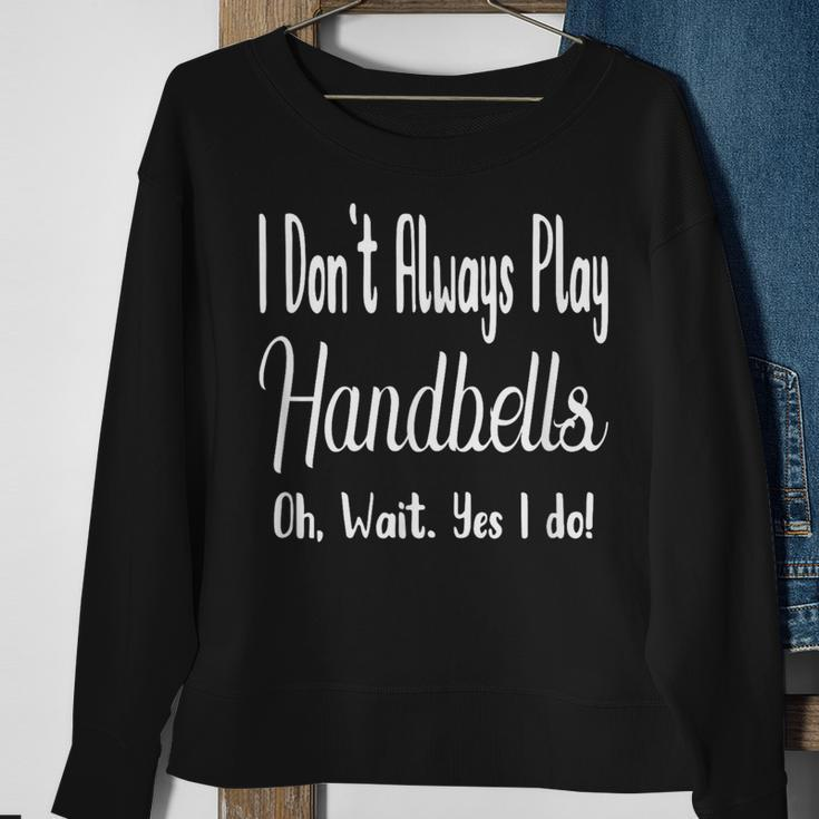 Handbell Quote Hand Bell Players Choir Director Sweatshirt Gifts for Old Women