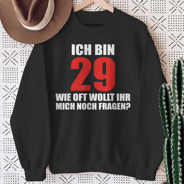 Ich Bin 29 Wie Oft Wollt Ihr Mich Noch Fragen Sweatshirt Geschenke für alte Frauen