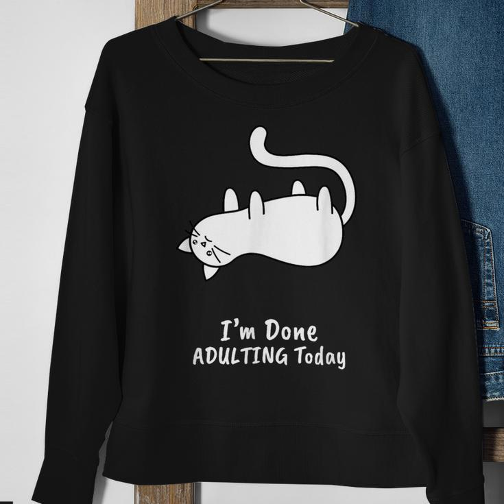 I'm Done Adulting Today Adult Humor Cat Sweatshirt Gifts for Old Women