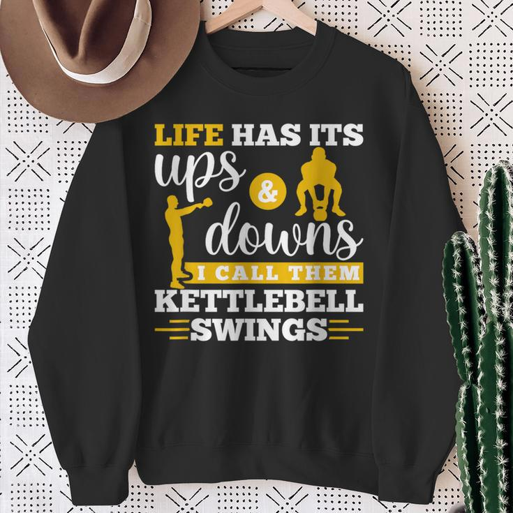 Life Has Its Ups And Downs Workout Kettle Bell Sweatshirt Gifts for Old Women