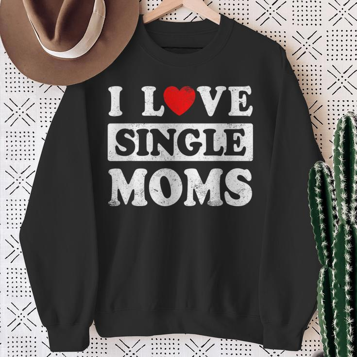 I Love Single Moms Valentines Day I Heart Single Moms Sweatshirt Gifts for Old Women