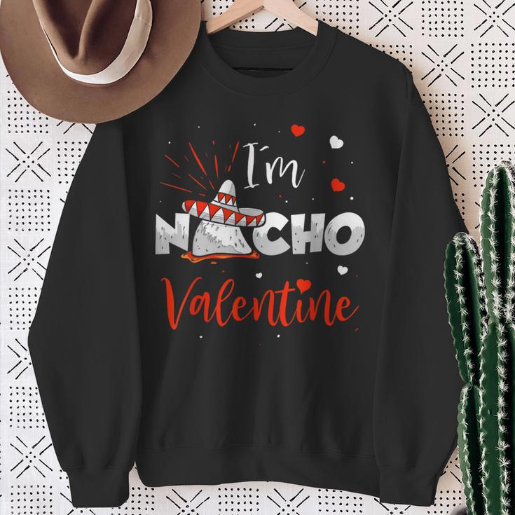 Nacho Valentine Valentines Day Food Pun Mexican Quote Sweatshirt Gifts for Old Women