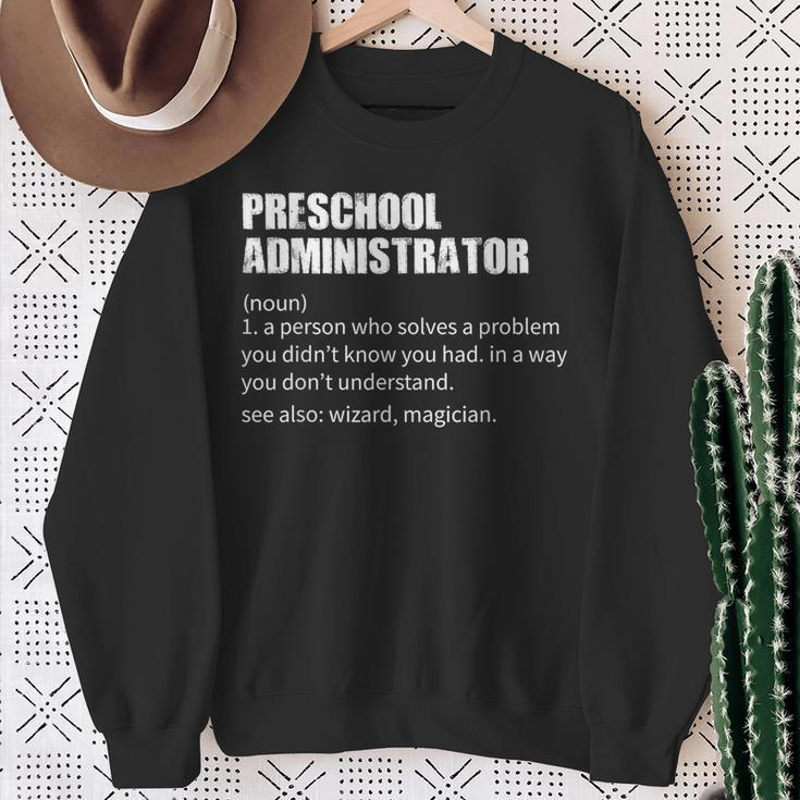 Preschool Administrator Definition Sweatshirt Gifts for Old Women