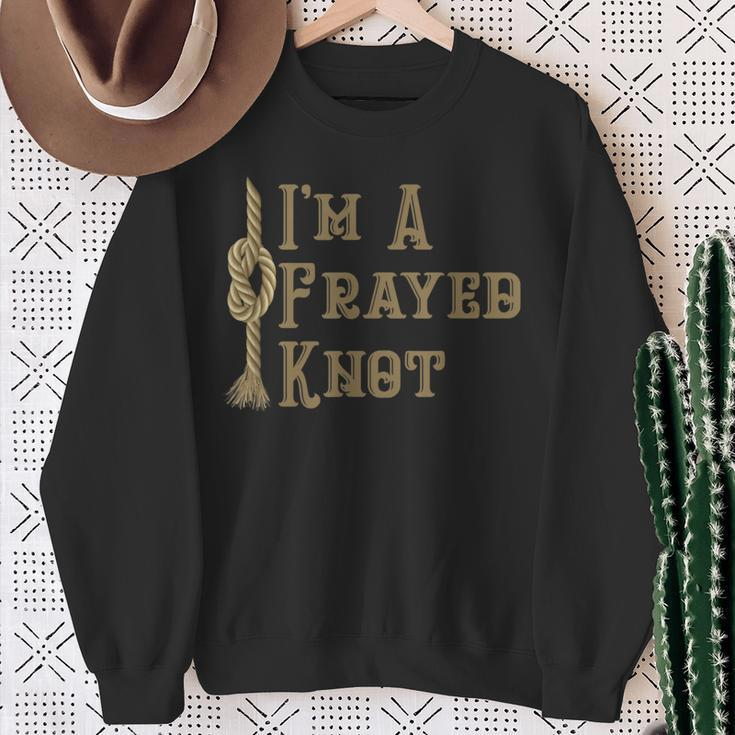 Pun I'm A Frayed Knot Boating Sailing Sweatshirt Gifts for Old Women