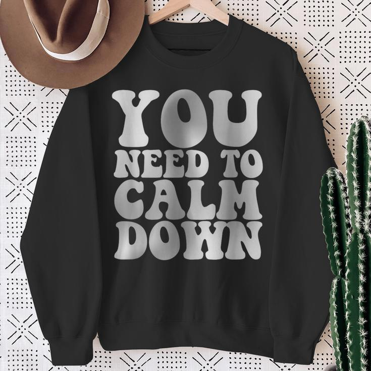 Retro Quote You Need To Calm Down Cool Groovy Sweatshirt Gifts for Old Women
