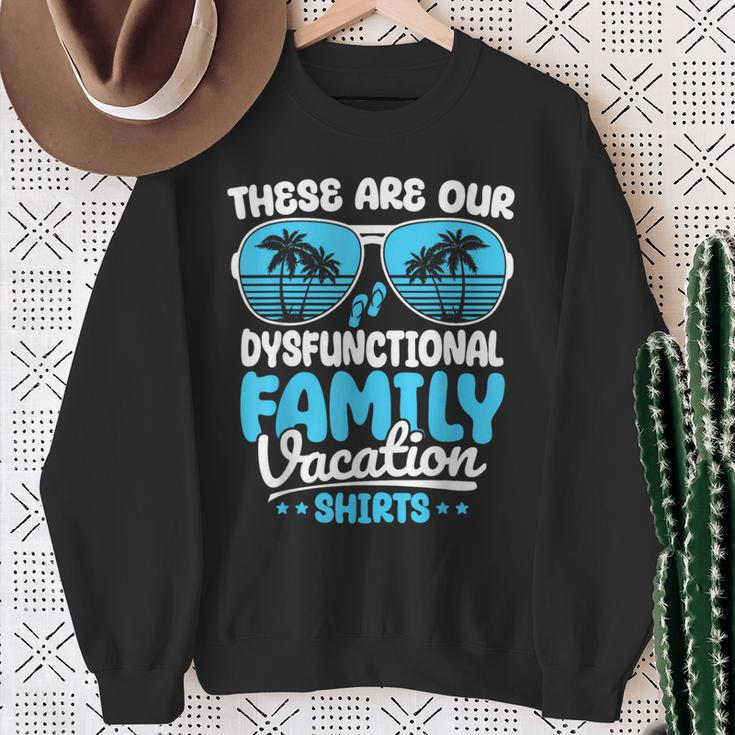 These Are Our Dysfunctional Family Vacation Group Sweatshirt Gifts for Old Women