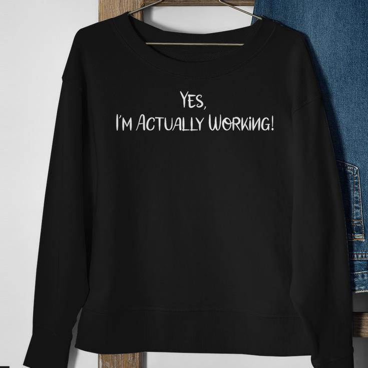 Yes I'm Actually Working Working From Home Sweatshirt Gifts for Old Women