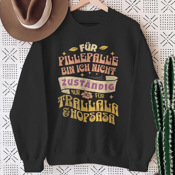 Für Pillepalle Bin Heute Nicht Zuständig Sweatshirt Geschenke für alte Frauen