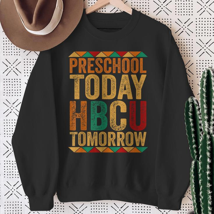 Future Hbcu College Student Preschool Today Hbcu Tomorrow Sweatshirt Gifts for Old Women