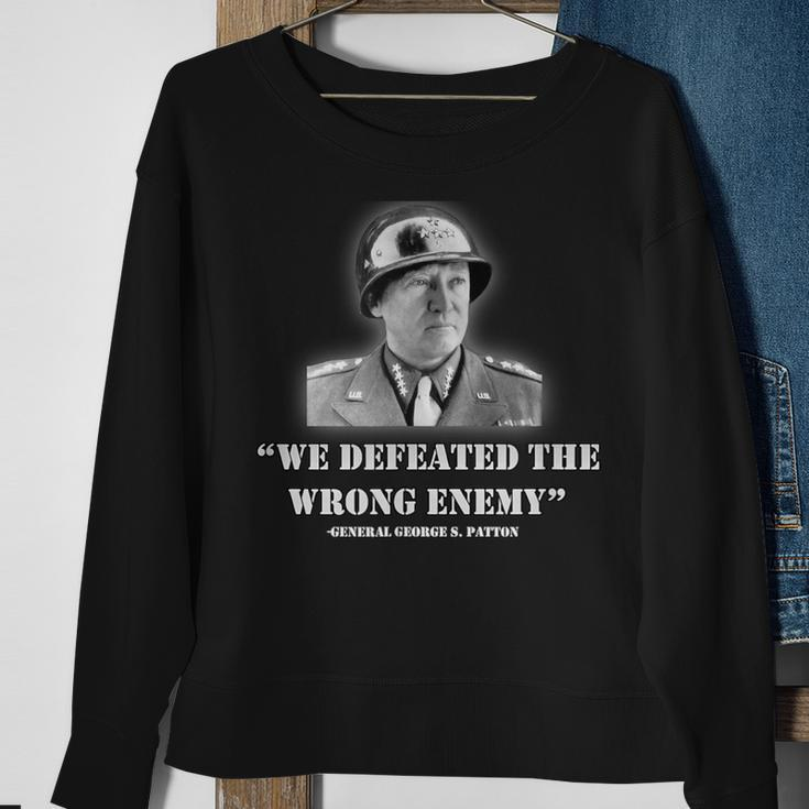 General George S Patton We Defeated The Wrong Enemy Quote Sweatshirt Gifts for Old Women
