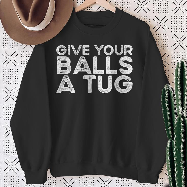 Give Your Balls A Tug Trash Talk Men's Hockey Sweatshirt Gifts for Old Women