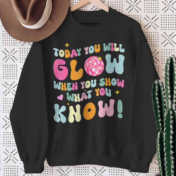 You Glow When You Show What You Know Test Day Teachers Sweatshirt Gifts for Old Women