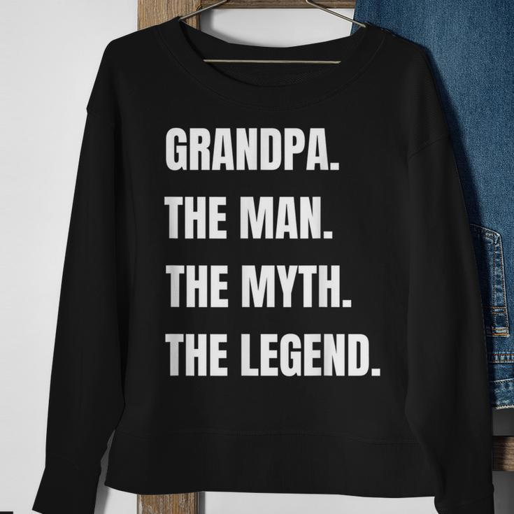 Grandpa The Man The Myth The Legend Men Sweatshirt Gifts for Old Women