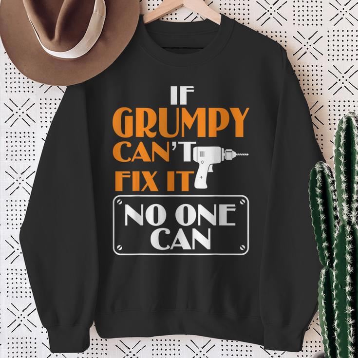 Grumpy Can Fix It For Grumpy Father's Day Sweatshirt Gifts for Old Women