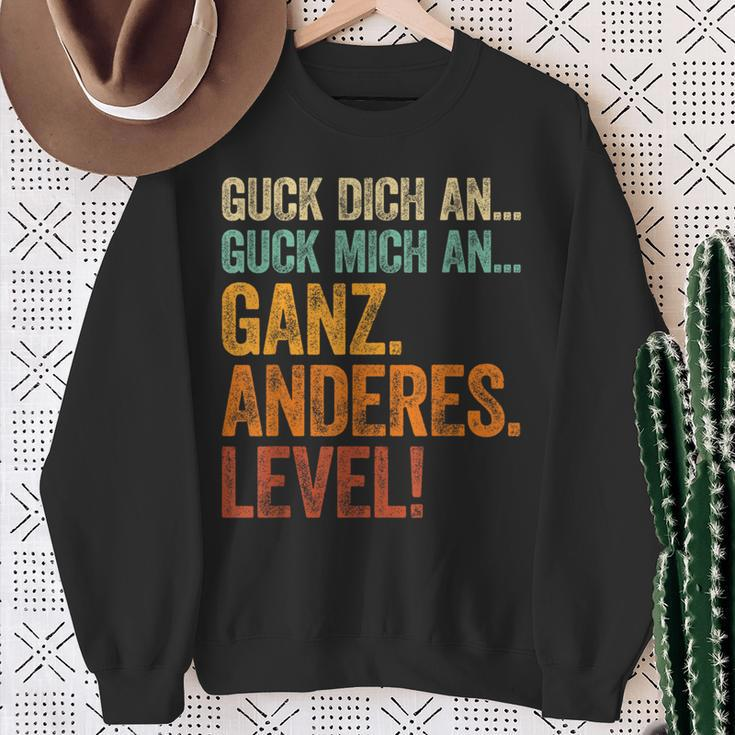 Guck Dich An Guck Mich An Ganz Anderes Level Sweatshirt Geschenke für alte Frauen
