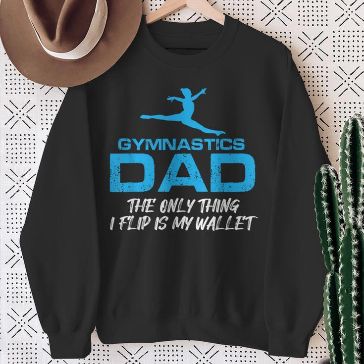 Gymnastics Dad Quote Only Thing I Flip Is My Wallet Sweatshirt Gifts for Old Women